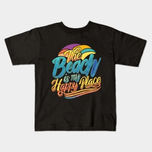 The Beach Is my happy Place Kids T-Shirt